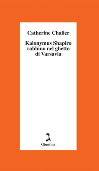 Kalonymus Shapiro. Rabbino nel ghetto di Varsavia - Librerie.coop