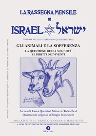 La rassegna mensile di Israel VOL  LXXVIII N. 1-2 GEN-AGO 2012  (GLI ANIMALI E LA SOFFERENZA) - Librerie.coop