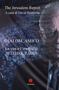 Shalom, Amico. La vita e l'eredità di Yitzhak Rabin - Librerie.coop