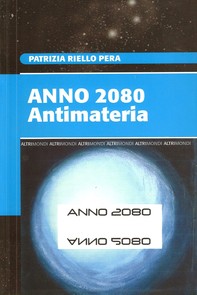 Anno 2080. Antimateria - Librerie.coop