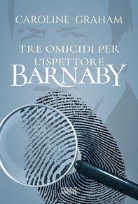 Tre omicidi per l'ispettore Barnaby - Librerie.coop