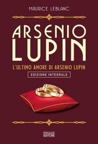 L'ultimo amore di Arsenio Lupin - Librerie.coop