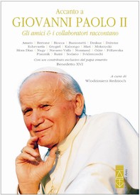 Accanto a Giovanni Paolo II. Gli amici e i collaboratori raccontano - Librerie.coop