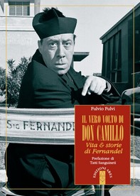Il vero volto di don Camillo. Vita & storie di Fernandel - Librerie.coop