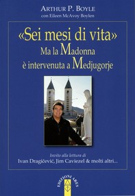«Sei mesi di vita». Ma la Madonna è intervenuta a Medjugorje - Librerie.coop