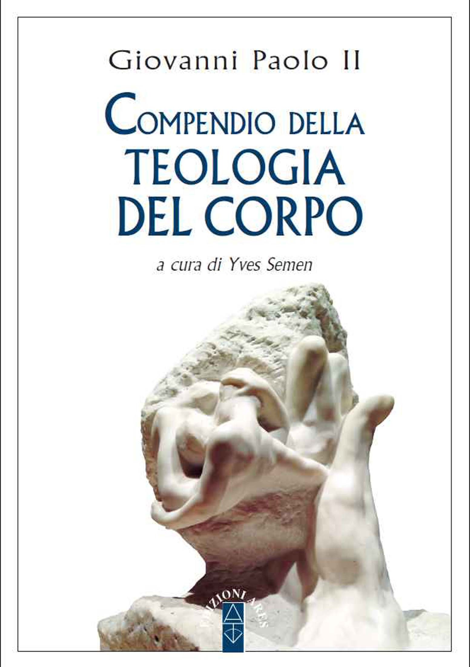 Compendio della Teologia del corpo - Librerie.coop