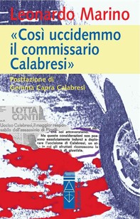 «Così uccidemmo il commissario Calabresi» - Librerie.coop