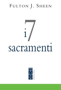 I 7 sacramenti - Librerie.coop