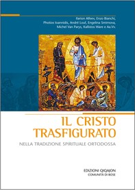 Il Cristo trasfigurato nella tradizione spirituale ortodossa - Librerie.coop