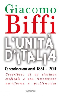 L'Unità d'Italia. Centocinquant'anni 1861-2011. - Librerie.coop