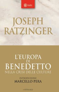 L'Europa di Benedetto nella crisi delle culture - Librerie.coop