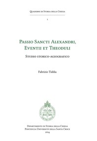 Passio Sancti Alexandri, Eventii et Theoduli - Librerie.coop