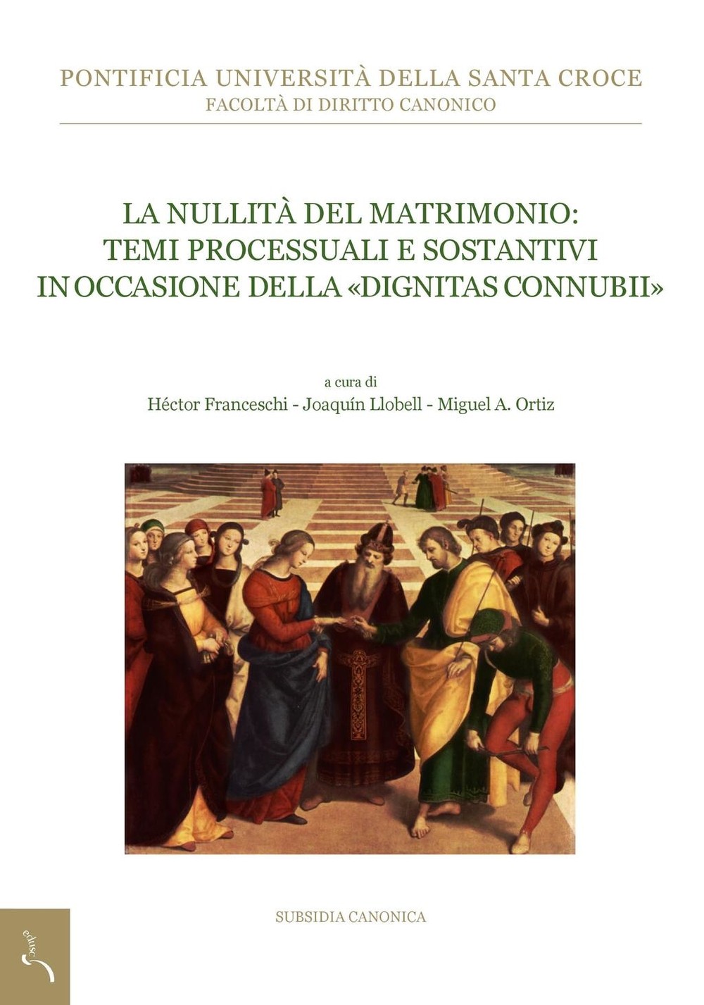 La nullità del matrimonio: Temi processuali e sostantivi in occasione della «dignitas connubii» - Librerie.coop