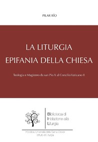 La liturgia, epifania della Chiesa - Librerie.coop