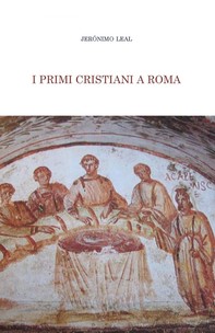 I primi cristiani a Roma - Librerie.coop