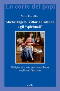 Michelangelo, Vittoria Colonna e gli "spirituali" - Librerie.coop