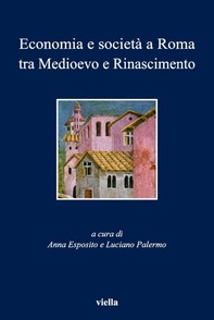 Economia e società a Roma tra Medioevo e Rinascimento - Librerie.coop