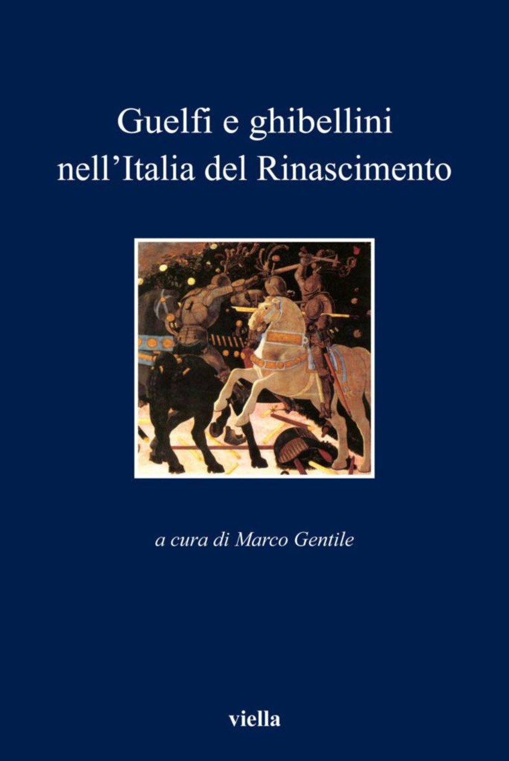 Guelfi e ghibellini nell’Italia del Rinascimento - Librerie.coop