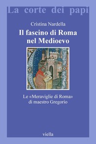 Il fascino di Roma nel Medioevo - Librerie.coop