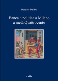 Banca e politica a Milano a metà Quattrocento - Librerie.coop