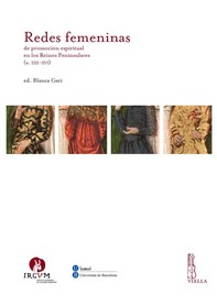 Redes femeninas de promoción espiritual en los Reinos Peninsulares (s. XIII-XVI) - Librerie.coop