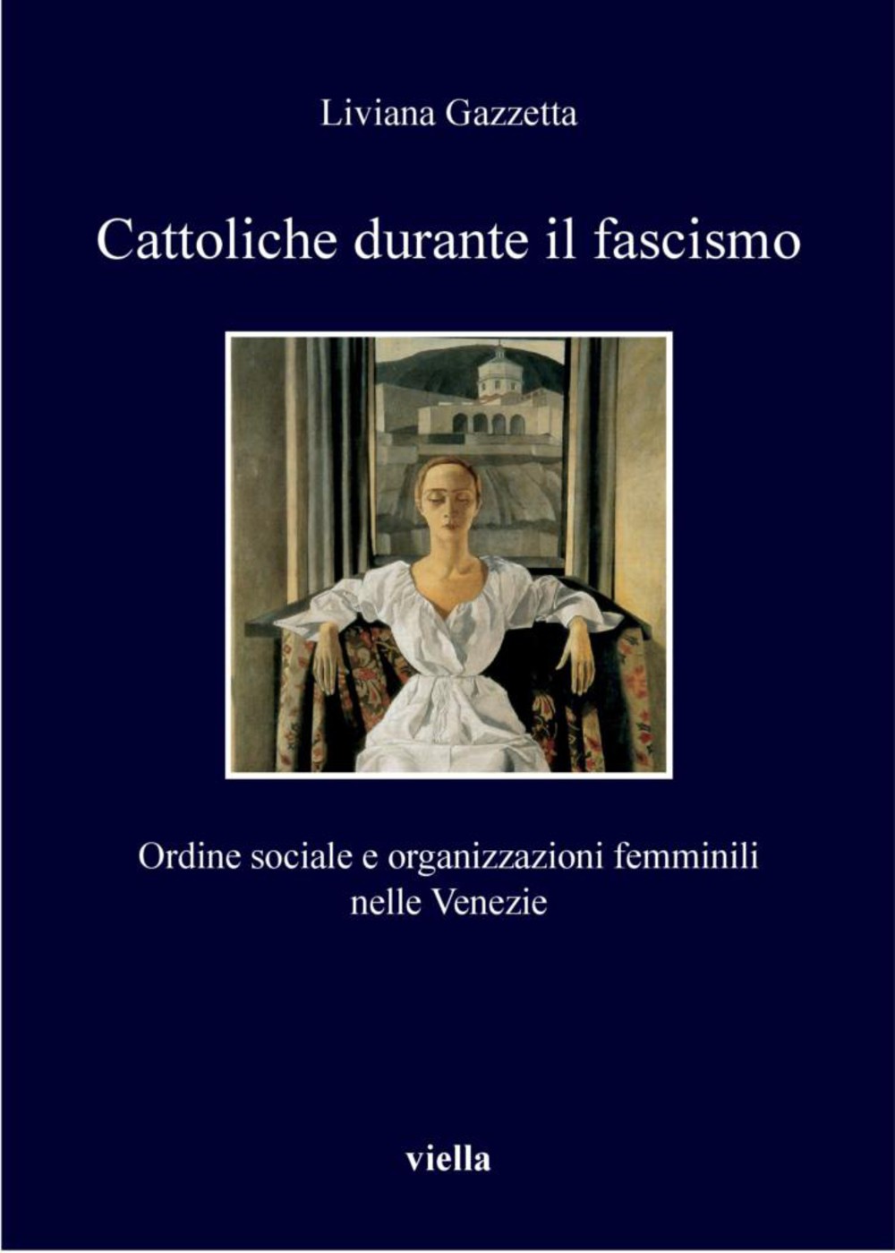 Cattoliche durante il fascismo - Librerie.coop