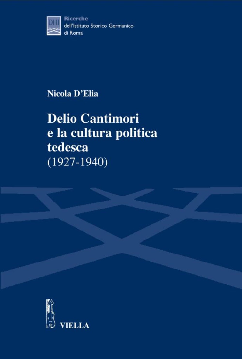 Delio Cantimori e la cultura politica tedesca (1927-1940) - Librerie.coop