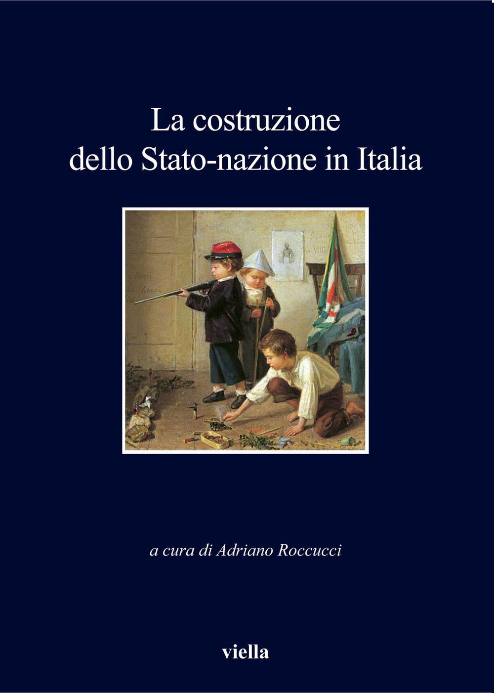 La costruzione dello Stato-nazione in Italia - Librerie.coop