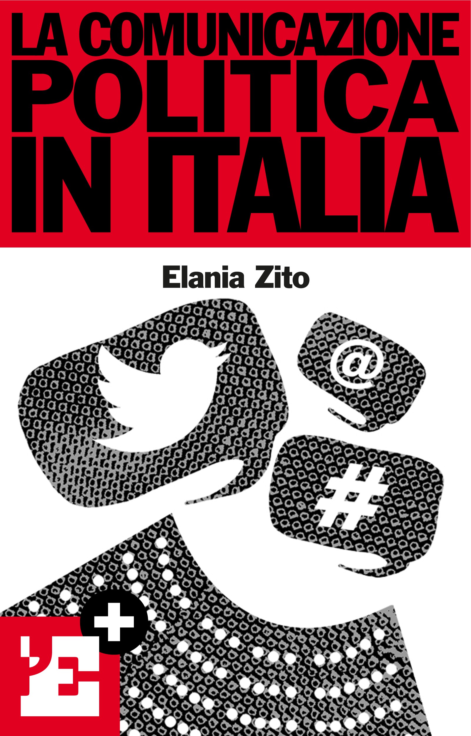 La comunicazione politica in Italia - Librerie.coop