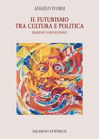Il futurismo tra cultura e politica - Librerie.coop