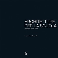 Architetture per la scuola Impianto, forma, idea - Librerie.coop