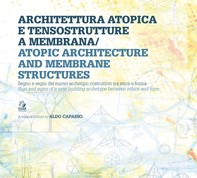 ARCHITETTURA ATOPICA E TENSOSTRUTTURE/ATOPIC ARCHITECTURE AND MEMBRANE STRUCTURES - Librerie.coop