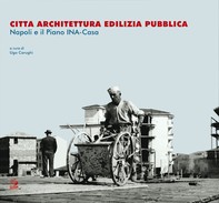 CITTÀ ARCHITETTURA EDILIZIA PUBBLICA Napoli e il Piano INA-Casa - Librerie.coop