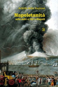 NAPOLETANITÀ arte miti e riti a Napoli primo volume - Librerie.coop