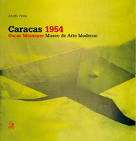 CARACAS 1954. OSCAR NIEMEYER, MUSEO DE ARTE MODERNO - Librerie.coop
