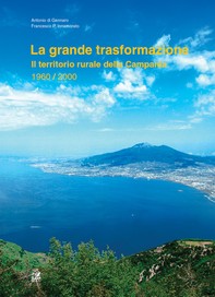 LA GRANDE TRASFORMAZIONE Il territorio rurale della Campania 1960-2000 - Librerie.coop