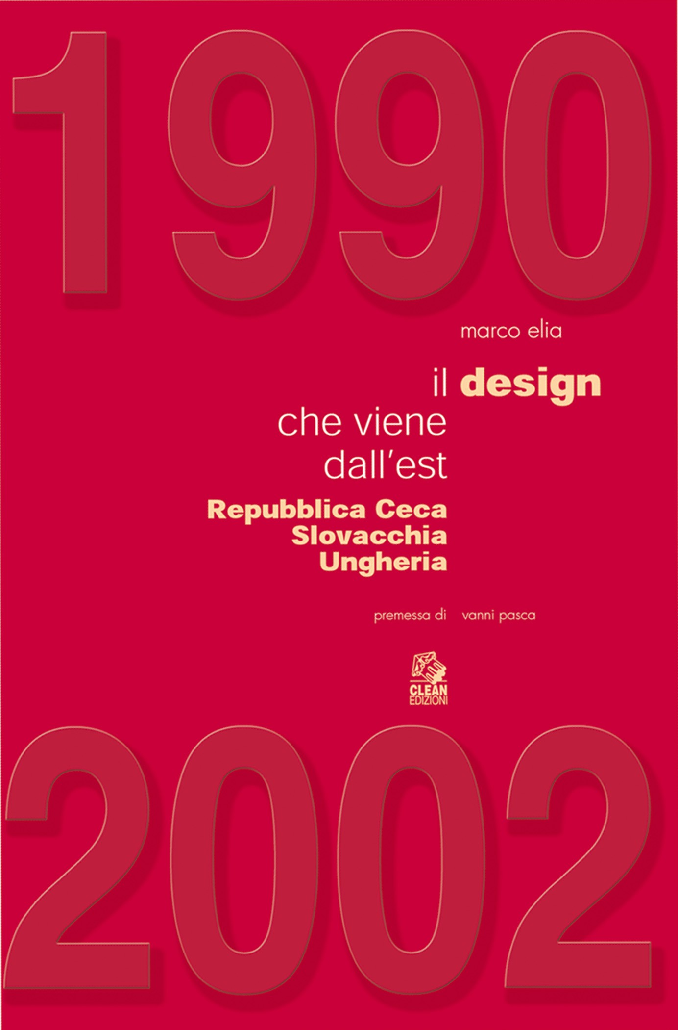 1990-2002 IL DESIGN CHE VIENE DALL’EST Repubblica Ceca, Slovacchia, Ungheria - Librerie.coop