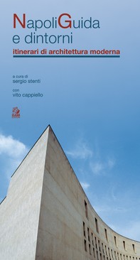NAPOLIGUIDA E DINTORNI itinerari di architettura moderna - Librerie.coop