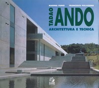 TADAO ANDO architettura e tecnica - Librerie.coop