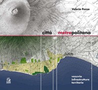 CITTÀ E METROPOLITANA Vesuvio infrastrutture territorio - Librerie.coop