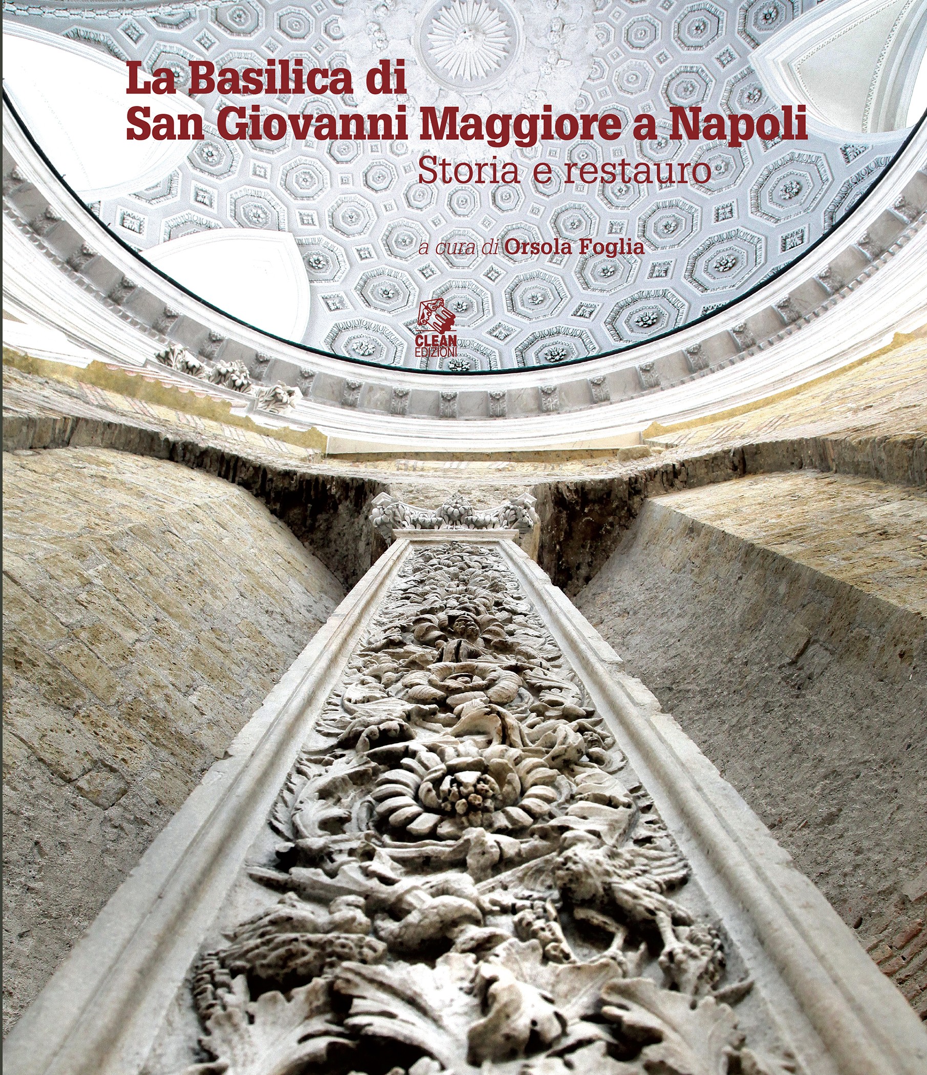 La Basilica di San Giovanni Maggiore a Napoli. Storia e restauro - Librerie.coop
