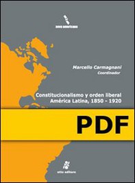 Constitucionalismo y orden liberal. América Latina, 1850-1920 - Librerie.coop