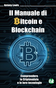 Il Manuale di Bitcoin e Blockchain - Librerie.coop