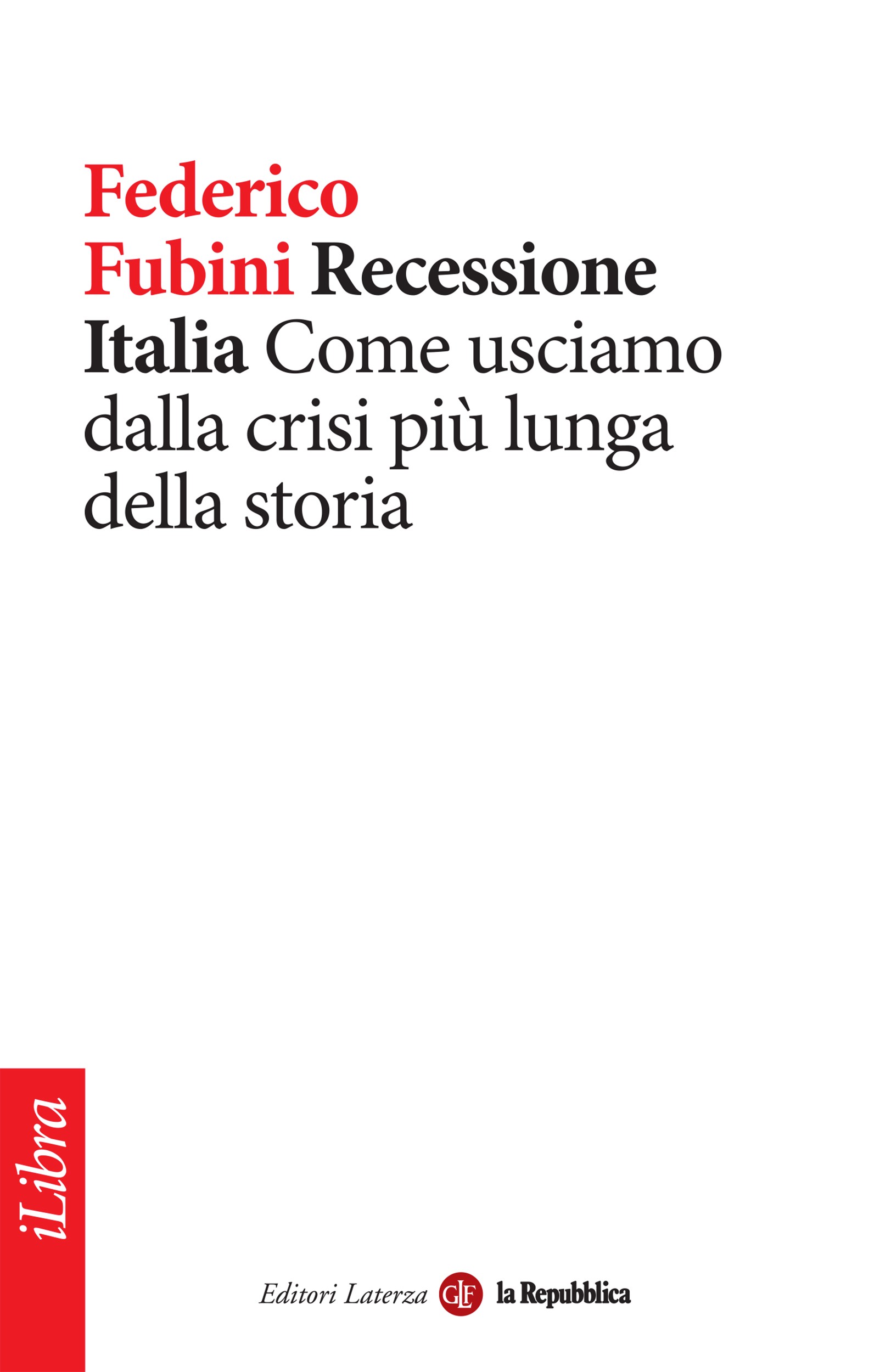 Recessione Italia. Come usciamo dalla crisi più lunga della storia - Librerie.coop