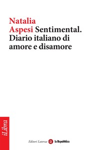 Sentimental. Diario italiano di amore e disamore - Librerie.coop