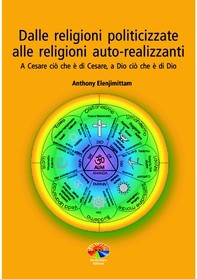 Dalle religioni politicizzate alle religioni autorealizzanti - Librerie.coop