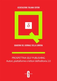 Prospettiva self publishing. Autori, piattaforme e lettori dell'editoria 2.0 - Librerie.coop