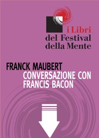 Conversazione con Francis Bacon - Librerie.coop