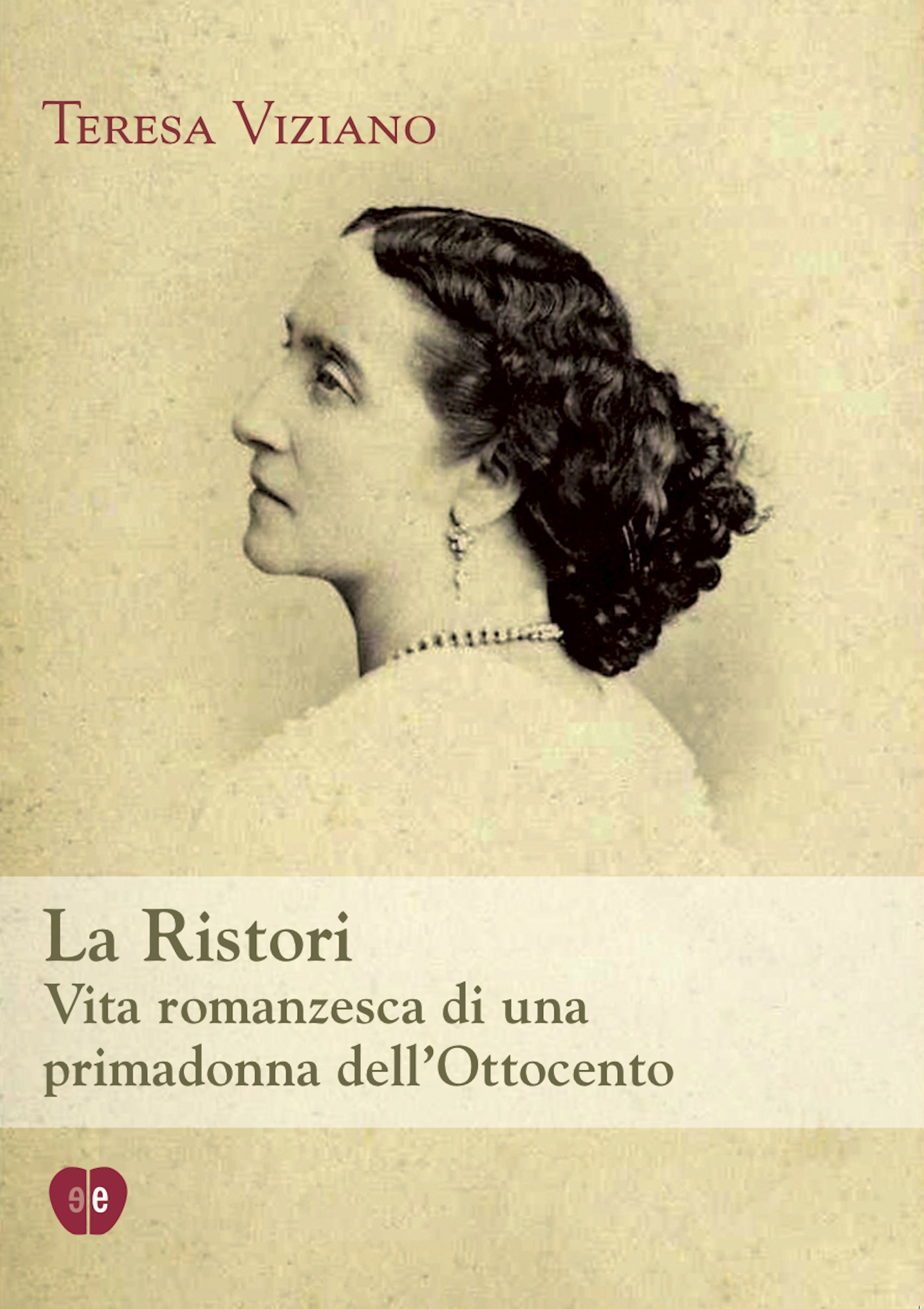 La Ristori. Vita romanzesca di una primadonna dell'Ottocento - Librerie.coop