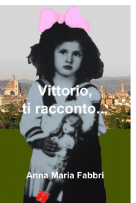 Vittorio, ti racconto... - Librerie.coop